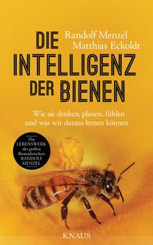 Die Intelligenz der Bienen.  Randolf Menzel