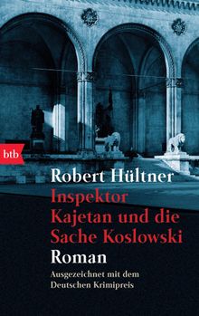 Inspektor Kajetan und die Sache Koslowski.  Robert Hltner