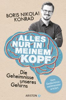 Alles nur in meinem Kopf.  Boris Nikolai Konrad