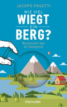 Wie viel wiegt ein Berg?.  Johannes von Vacano