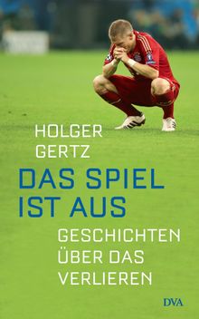 Das Spiel ist aus.  Holger Gertz