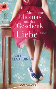 Monsieur Thomas und das Geschenk der Liebe.  Doris Heinemann