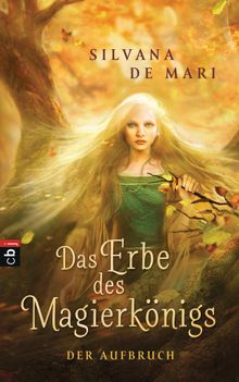 Das Erbe des Magierknigs - Der Aufbruch.  Barbara Kleiner