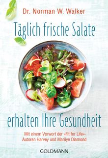 Tglich frische Salate erhalten Ihre Gesundheit.  Norman W. Walker