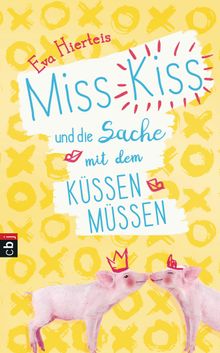 Miss Kiss und die Sache mit dem Kssenmssen.  Eva Hierteis