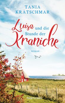 Luisa und die Stunde der Kraniche.  Tania Krtschmar