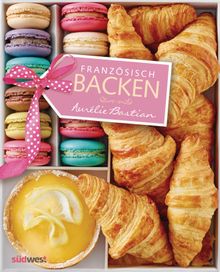 Franzsisch backen.  Aurlie Bastian