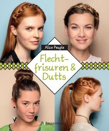 Flechtfrisuren & Dutts.  Alice Peuple