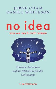 No idea - was wir noch nicht wissen.  Hainer Kober