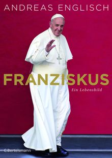 Franziskus.  Andreas Englisch