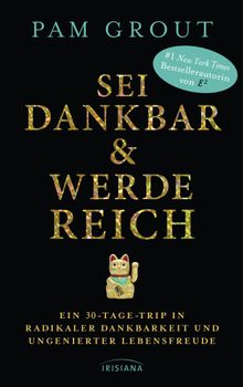 Sei dankbar und werde reich.  Angelika Hansen