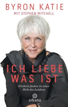 Ich liebe, was ist.  Sandra Blersch