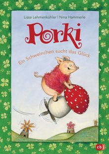 Porki - Ein Schweinchen sucht das Glck.  Lissa Lehmenkhler