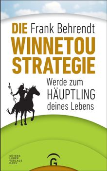 Die Winnetou-Strategie.  Frank Behrendt