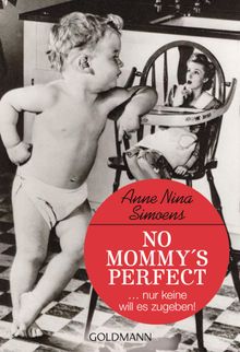 No Mommy's Perfect.  Anne Nina Simoens