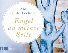 Engel an meiner Seite.  Odilo Lechner