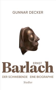 Ernst Barlach - Der Schwebende.  Gunnar Decker