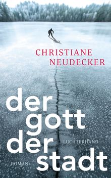 Der Gott der Stadt.  Christiane Neudecker