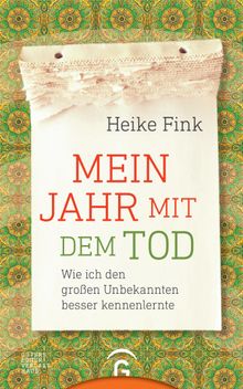 Mein Jahr mit dem Tod.  Heike Fink