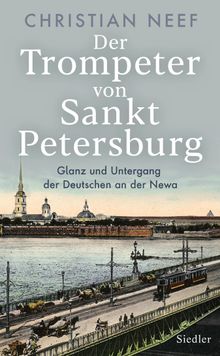 Der Trompeter von Sankt Petersburg.  Christian Neef