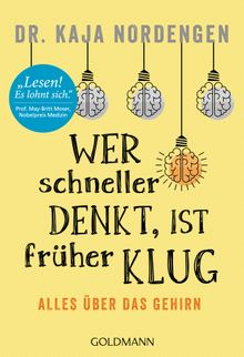 Wer schneller denkt, ist frher klug.  Dagmar Lendt