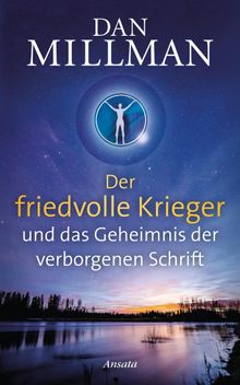 Der friedvolle Krieger und das Geheimnis der verborgenen Schrift.  Kristof Kurz