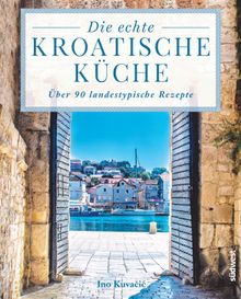 Die echte kroatische Kche.  Ino Kuva?i?