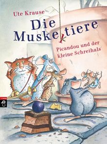 Die Muskeltiere - Picandou und der kleine Schreihals.  Ute Krause