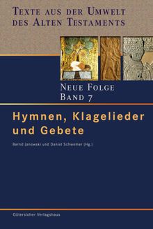 Hymnen, Klagelieder und Gebete.  Daniel Schwemer