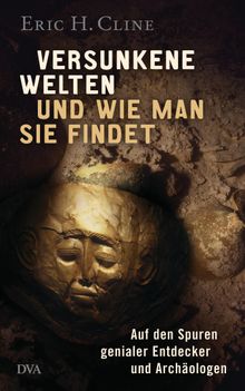 Versunkene Welten und wie man sie findet.  Cornelius Hartz