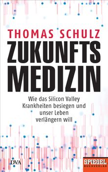 Zukunftsmedizin.  Thomas Schulz