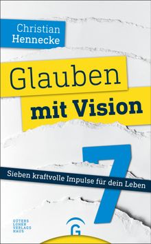 Glauben mit Vision -.  Christian Hennecke