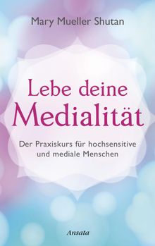 Lebe deine Medialitt.  Anita Krtzer