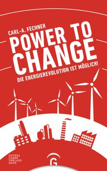Power to change.  Carl-A. Fechner