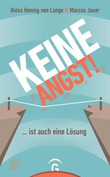 Keine Angst! ... ist auch eine Lsung.  Marcus Jauer