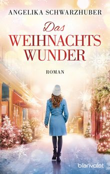 Das Weihnachtswunder.  Angelika Schwarzhuber