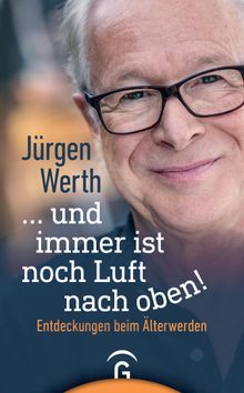 ... und immer ist noch Luft nach oben!.  Jrgen Werth