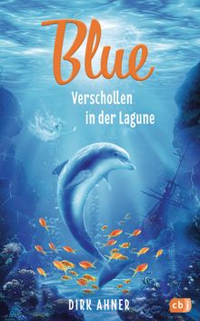 Blue - Verschollen in der Lagune.  Dirk Ahner