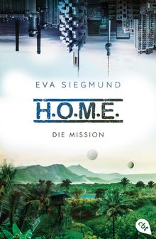 H.O.M.E. - Die Mission.  Eva Siegmund