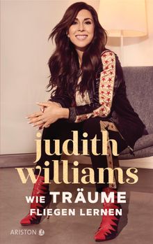 Wie Trume fliegen lernen.  Judith Williams