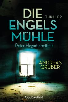 Die Engelsmhle.  Andreas Gruber