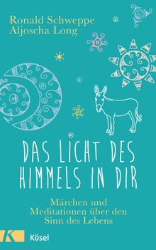 Das Licht des Himmels in dir.  Ronald Schweppe