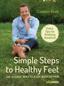 Simple Steps to Healthy Feet.  Carsten Stark