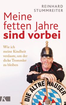 Meine fetten Jahre sind vorbei.  Reinhard Stummreiter