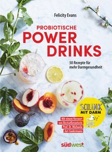 Probiotische Powerdrinks.  Claudia Fritzsche