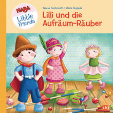 HABA Little Friends - Lilli und die Aufrum-Ruber.  Teresa Hochmuth