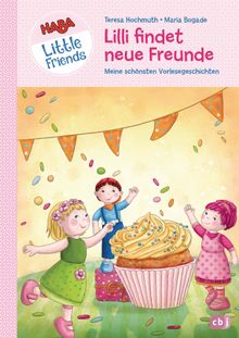 HABA Little Friends - Lilli findet neue Freunde.  Teresa Hochmuth