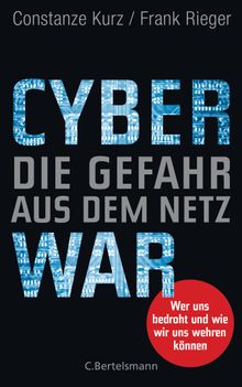 Cyberwar  Die Gefahr aus dem Netz.  Frank Rieger