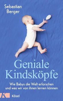 Geniale Kindskpfe.  Sebastian Berger