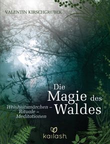 Die Magie des Waldes.  Valentin Kirschgruber